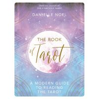 Book of Tarot, The: A contemporary guide to finding your intuition and reading the tarot