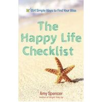 Happy Life Checklist: 654 Simple Ways to Find Your Bliss