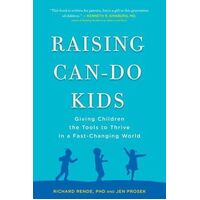 Raising Can-Do Kids: Giving Children the Tools to Thrive in a Fast-Changing World