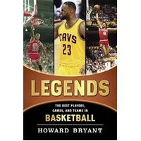 Legends: The Best Players  Games  and Teams in Basketball