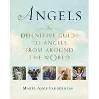 Angels: The Definitive Guide to Angels from Around the World
