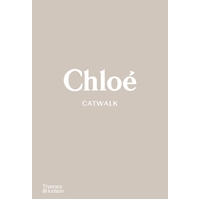 Chloe Catwalk: The Complete Collections