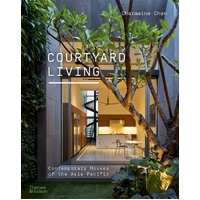 Courtyard Living: Contemporary Houses of the Asia-Pacific