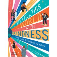 Let's fill this world with kindness: True tales of goodwill in action