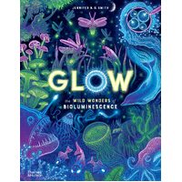 Glow: The wild wonders of bioluminescence