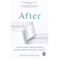 After: A Doctor Explores What Near-Death Experiences Reveal About Life and Beyond