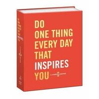 Do One Thing Every Day That Inspires You: A Creativity Journal