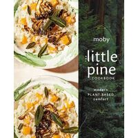 Little Pine Cookbook, The: Modern Plant-Based Comfort