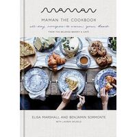 Maman: The Cookbook: All-Day Recipes to Warm Your Heart