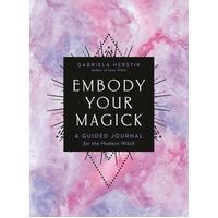 Embody Your Magick: A Guided Journal for the Modern Witch