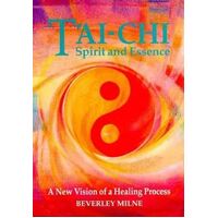 Tai-chi Spirit and Essence: A New Vision of a Healing Process