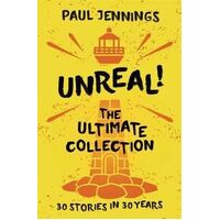 Unreal! The Ultimate Collection: 30 Stories in 30 Years