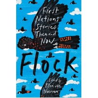 Flock: First Nations Stories Then and Now