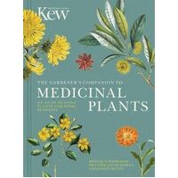 Gardener's Companion to Medicinal Plants, The: An A-Z of Healing Plants and Home Remedies