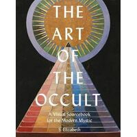 Art of the Occult, The: A Visual Sourcebook for the Modern Mystic