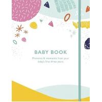 Baby Book: Moments and memories from your baby's first three years