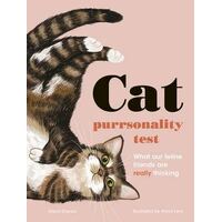 Cat Purrsonality Test, The: What Our Feline Friends Are Really Thinking