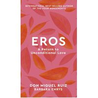 Eros: A Return to Unconditional Love: Volume 2
