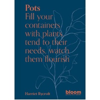Pots: Bloom Gardener's Guide