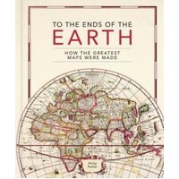 To the Ends of the Earth: How the greatest maps were made