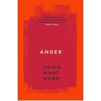 Anger: Buddhist Wisdom for Cooling the Flames