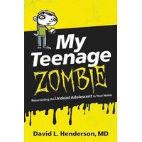 My Teenage Zombie: Resurrecting The Undead Adolescent In Your Home