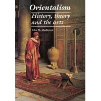 Orientalism : History, Theory and the Arts