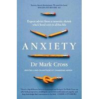 Anxiety: Expert Advice from a Neurotic Shrink Who's Lived with Anxiety All His Life
