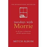 Tuesdays with Morrie: The international bestseller