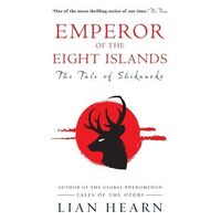 Emperor of the Eight Islands: Books 1 and 2 in The Tale of Shikanoko series