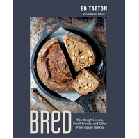 Bred: Sourdough Loaves, Small Breads, and Other Plant-Based Baking