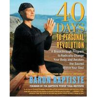 40 days to Personal Revolution: A Breakthrough Program to Radically Change Your Body