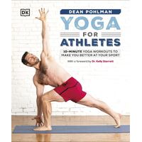 Yoga for Athletes: 10-Minute Yoga Workouts to Make You Better at Your Sport