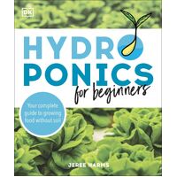 Hydroponics for Beginners: Your Complete Guide to Growing Food Without Soil