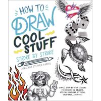 How to Draw Cool Stuff Stroke-by-Stroke