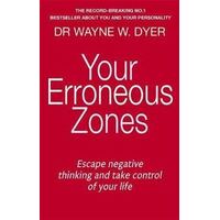 Your Erroneous Zones: Escape negative thinking and take control of your life
