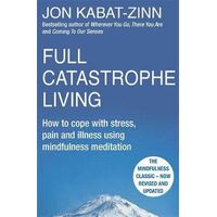 Full Catastrophe Living  Revised Edition