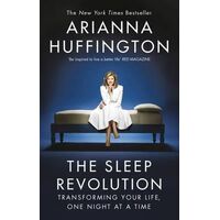Sleep Revolution, The: Transforming Your Life, One Night at a Time