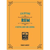 Enjoying Rum: A Tasting Guide and Journal