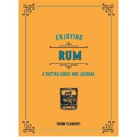Enjoying Rum: A Tasting Guide and Journal