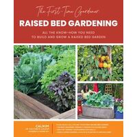 First-Time Gardener: Raised Bed Gardening, The: All the know-how you need to build and grow a raised bed garden: Volume 3