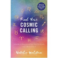 Find Your Cosmic Calling: A Guide to Discovering Your Life's Work with Astrology