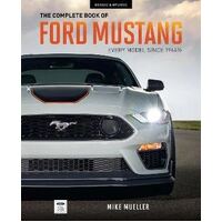Complete Book of Ford Mustang, The: Every Model Since 1964-1/2