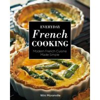Everyday French Cooking: Modern French Cuisine Made Simple