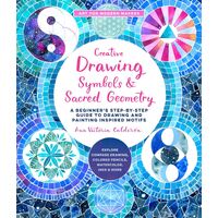Creative Drawing: Symbols and Sacred Geometry: A Beginner's Step-by-Step Guide to Drawing and Painting Inspired Motifs  - Explore Compass Drawing, Col