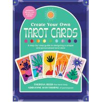 Create Your Own Tarot Cards: A step-by-step guide to designing a unique and personalized tarot deck