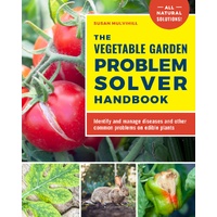 Vegetable Garden Problem Solver Handbook, The: Identify and manage diseases and other common problems on edible plants
