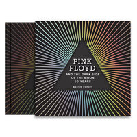 Pink Floyd: The Dark Side Of The Moon: The Official 50th Anniversary Book