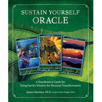 Sustain Yourself Oracle: A Handbook & Cards for Using Earth's Wisdom for Personal Transformation
