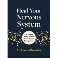 Heal Your Nervous System: The 5-Stage Plan to Reverse Nervous System Dysregulation